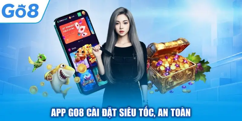 App GO8 cài đặt siêu tốc, an toàn