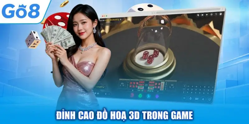 Tài Xỉu Bom Tấn - Điểm Hẹn Giải Trí Thượng Lưu Tại GO8 3 Đỉnh cao đồ hoạ 3D trong game