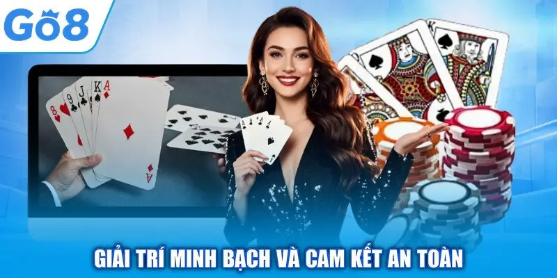 Giải trí minh bạch và cam kết an toàn