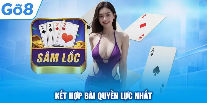 Sâm GO8 - Đối Kháng Trí Tuệ Cùng Những Ván Bài Gay Cấn 3 Kết hợp bài quyền lực nhất