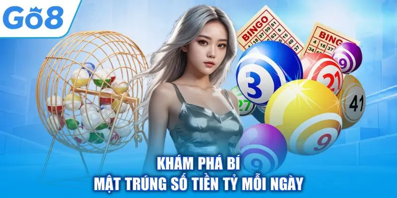 Khám phá bí mật trúng số tiền tỷ mỗi ngày
