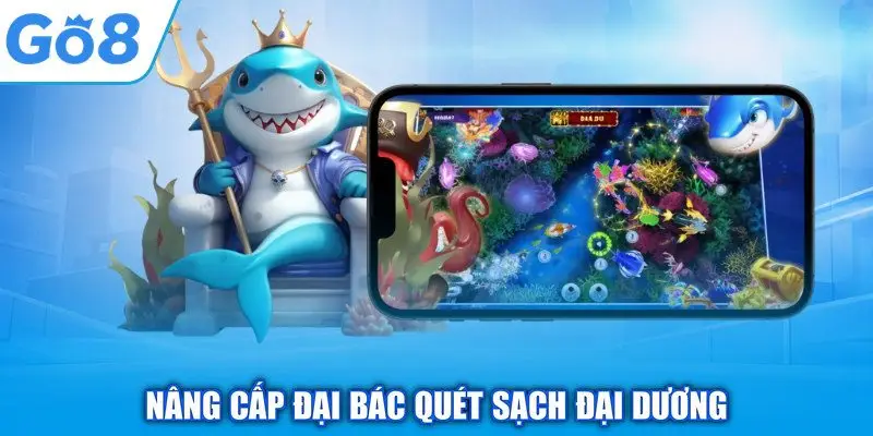 Nâng cấp đại bác quét sạch đại dương