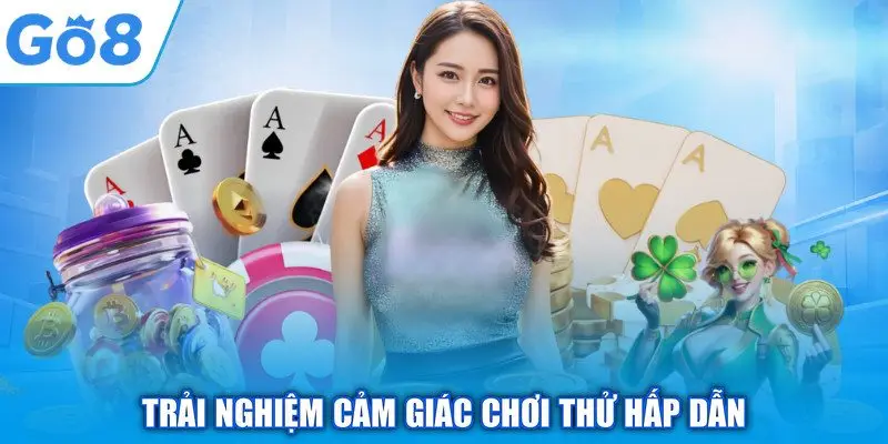 Trải nghiệm cảm giác chơi thử hấp dẫn