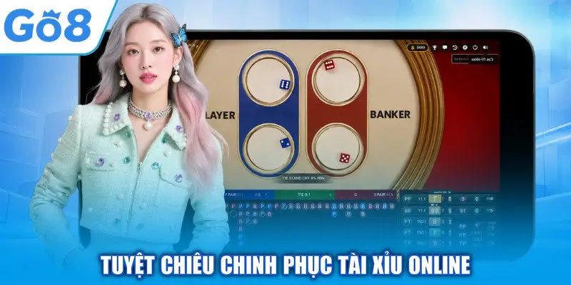 Tuyệt chiêu chinh phục tài xỉu online