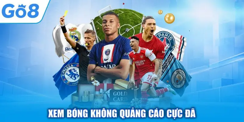 Trực Tiếp Bóng Đá GO8 - Bùng Nổ Cùng Giải Đấu Hàng Đầu 3 Xem bóng không quảng cáo cực đã